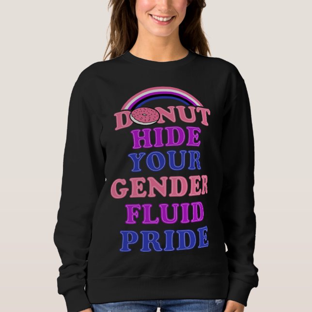 Donut Hide Your Genderfluid Pride Genderqueer Aest Sweatshirt (Front)