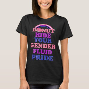 Donut Hide Your Genderfluid Pride Genderqueer Aest T-Shirt