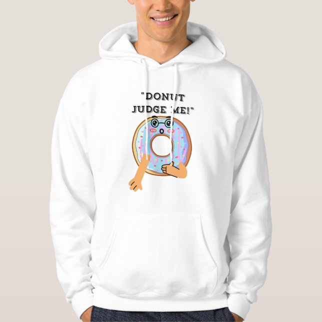 DONUT JUDGE ME  HOODIE (Front)