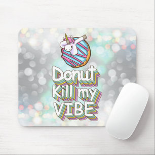 Donut Kill My Vibe Unicorn Mouse Pad