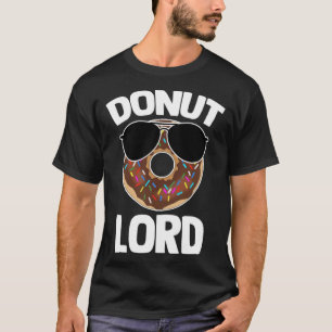 Donut Lord Saying Doughnut Food Donuts T-Shirt