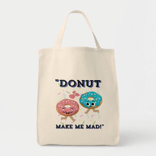 DONUT MAKE ME MAD  TOTE BAG (Front)