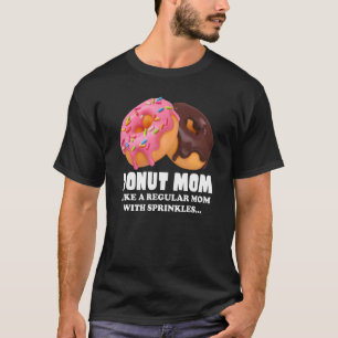 Donut Mom Junk Food Junkie Foodie Ladies Doughnut T-Shirt