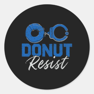 Donut Resist Funny Cop Law Enforcement Police Appr Classic Round Sticker