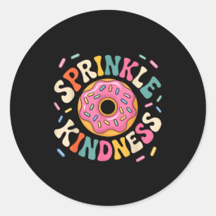Donut Sprinkle Kindness Funny Doughnut Lover Girls Classic Round Sticker