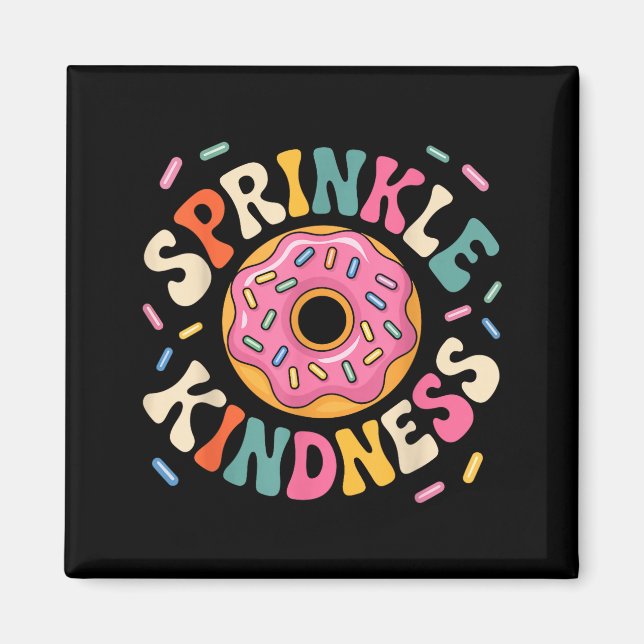Donut Sprinkle Kindness Funny Doughnut Lover Girls Magnet (Front)