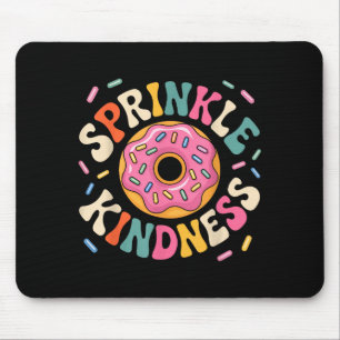 Donut Sprinkle Kindness Funny Doughnut Lover Girls Mouse Pad