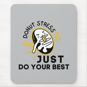Donut Stress In Test, Just Do Your Best Mouse Pad