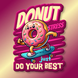 Donut Stress Just Do Your Best T-Shirt