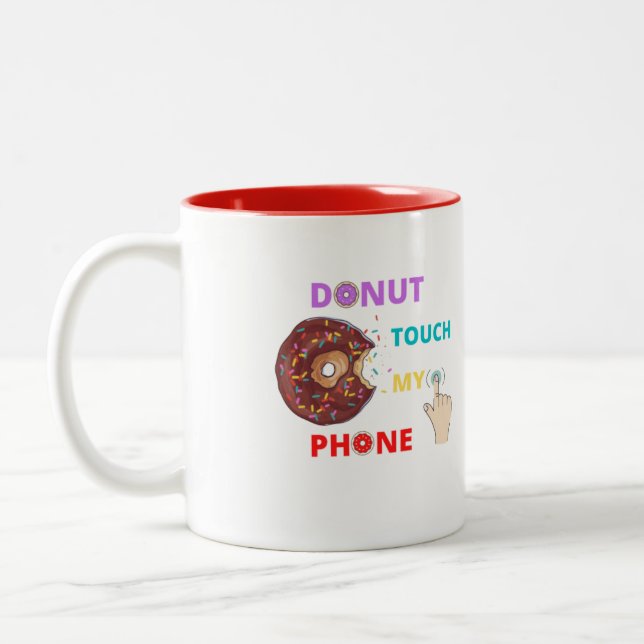 DONUT TOUCH MY PHONE FUNNY   Two-Tone COFFEE MUG (Left)