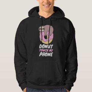 Donut Touch My Phone Sloth Donut Pun Hoodie