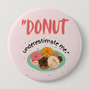 DONUT UNDER ESTIMATE 10 CM ROUND BADGE