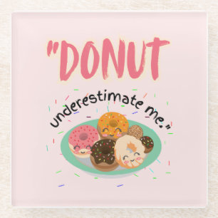 DONUT UNDER ESTIMATE GLASS COASTER