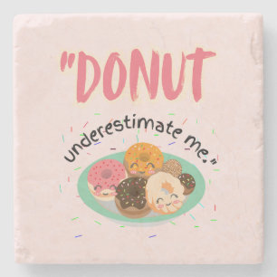 DONUT UNDER ESTIMATE STONE COASTER