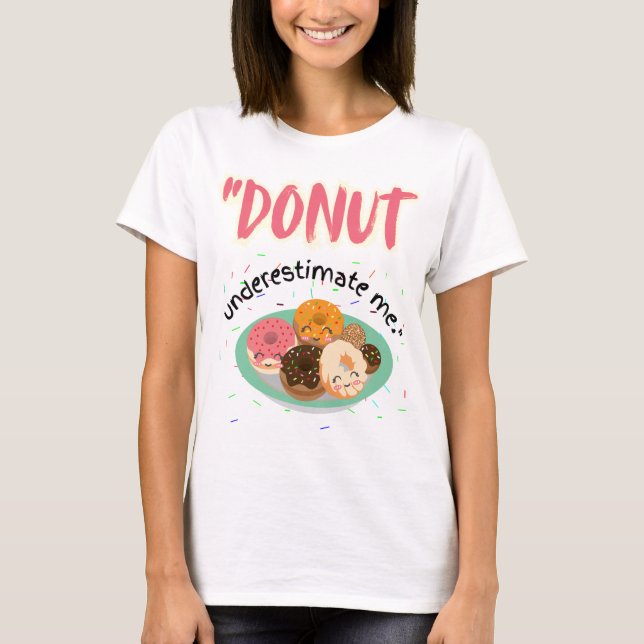 DONUT UNDER ESTIMATE T-Shirt (Front)