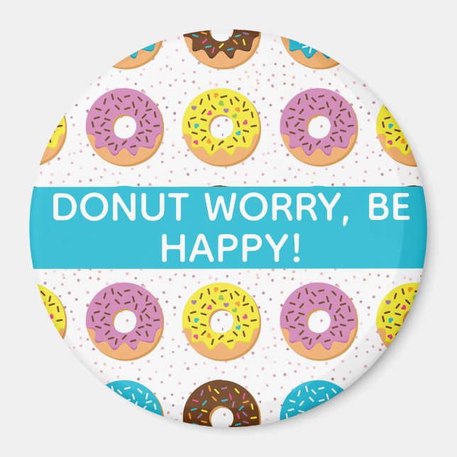donut worry be happy with sprinkles magnet (Front)
