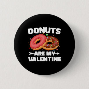 Donuts Are My Valentine Cute Donut Lovers Anti Val 6 Cm Round Badge