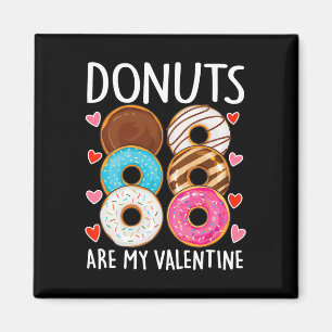 Donuts Are My Valentine Mens Womens Boys Funny Val Magnet