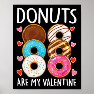 Donuts Are My Valentine Mens Womens Boys Funny Val Poster