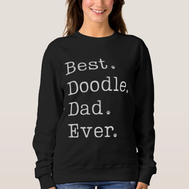 Doodle Dad Best Doodle Dad Ever Labradoodle Doodle Sweatshirt (Front)
