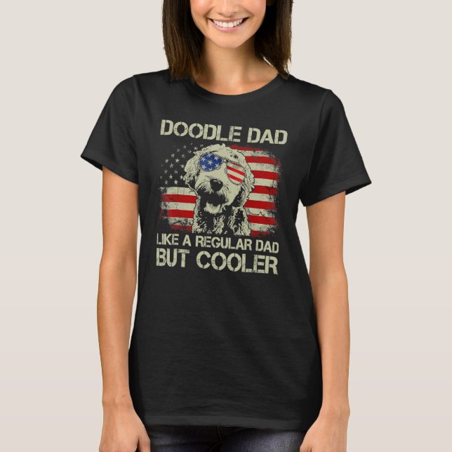 Doodle Dad Goldendoodle Regular Dad But Cooler Ame T-Shirt (Front)