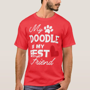 Doodle Dog My dle is my best friend 1 T-Shirt