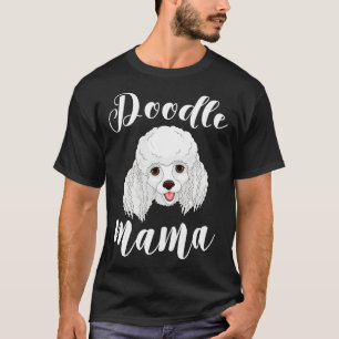 Doodle Mama For Women Mother Dog Pet Gift T-Shirt