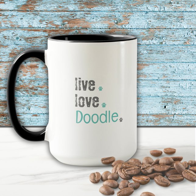 Doodle Mum Live Love Mug (A nice hot drink and my Doodle. There's nothing better!)