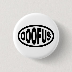 DOOFUS 3 CM ROUND BADGE