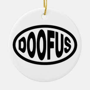 DOOFUS CERAMIC ORNAMENT