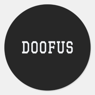 Doofus Goof Or Ironic Person Classic Round Sticker