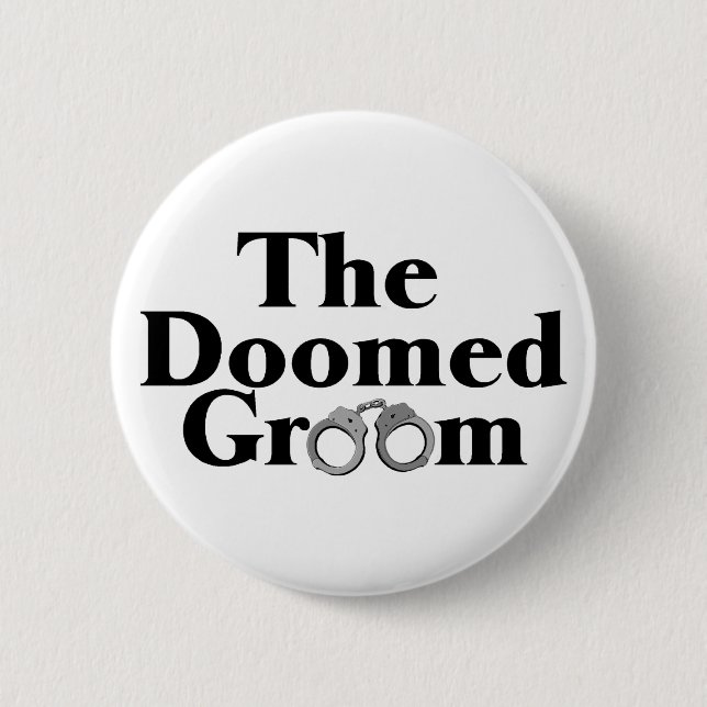 Doomed Groom 6 Cm Round Badge (Front)