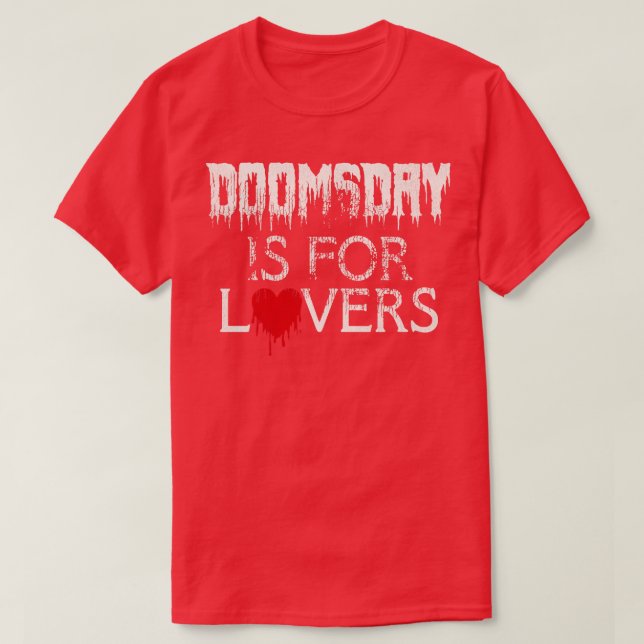 DOOMSDAY Is For Lovers T-Shirt (Design Front)