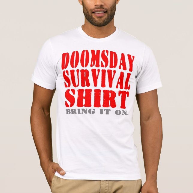 Doomsday Survival Shirt - Be Prepared... (Front)