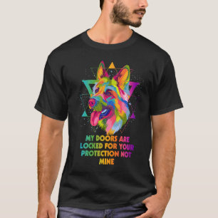 Doors Are Locked for Your Protection German Shephe T-Shirt