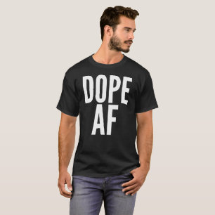 Dope AF Typography T-Shirt
