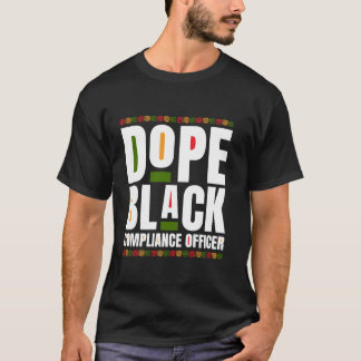 Dope Black Compliance Officer Black History Month  T-Shirt