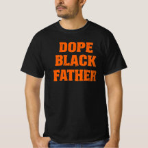 Dope Black Father – Bold Statement Father’s Day De
