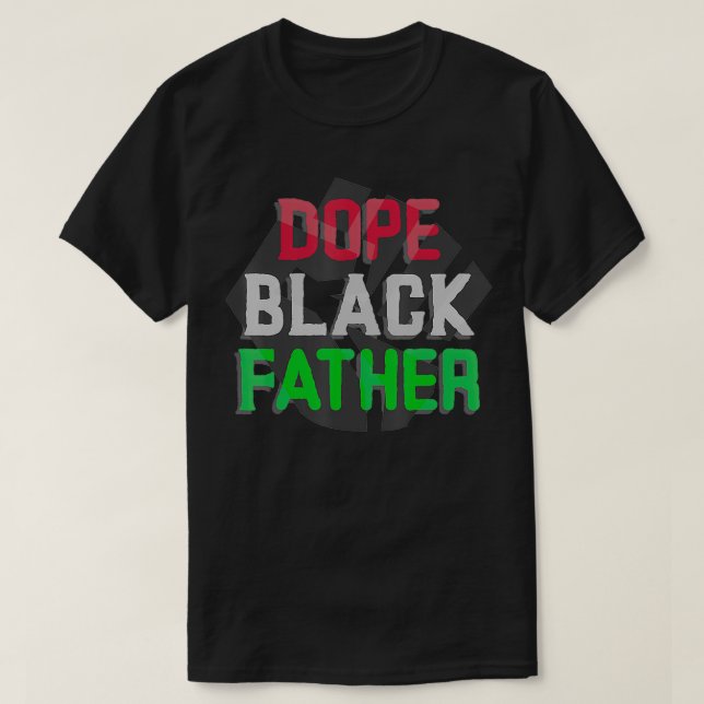Dope Black Father T-Shirt (Design Front)