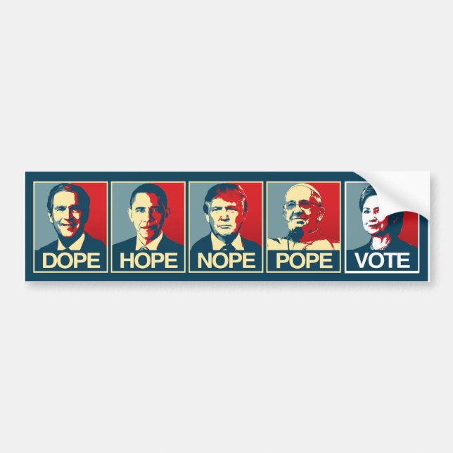 Dope Hope Nope Pope Vote Hillary Clinton - Liberal Bumper Sticker (Front)