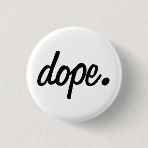 dope. Round Badge