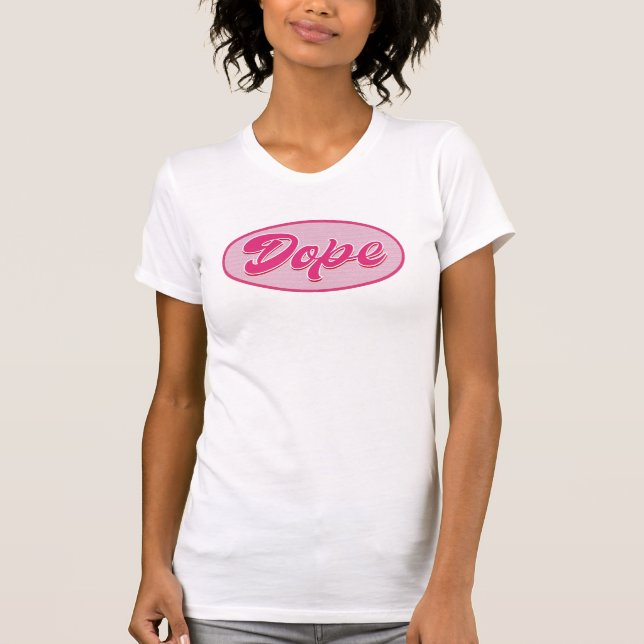 Dope Script (Girly on White) T-Shirt (Front)