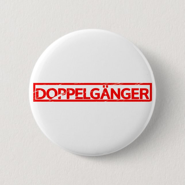 Doppelgänger Stamp 6 Cm Round Badge (Front)