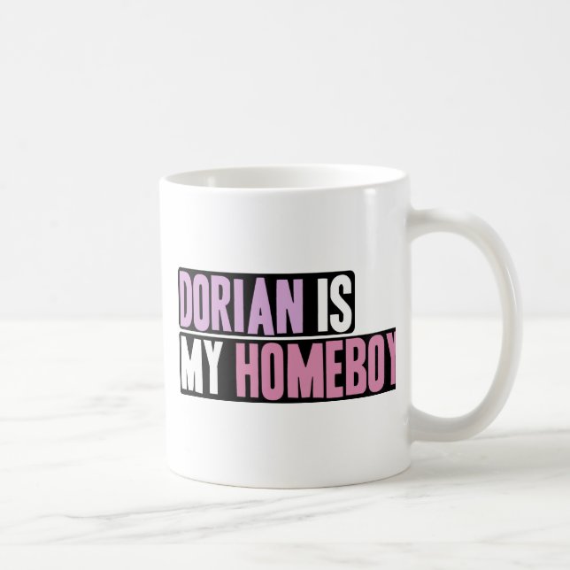 Dorian is my Homeboy Coffee Mug (Right)