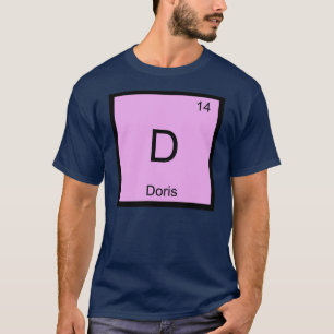 Doris Name Chemistry Element Periodic Table T-Shirt