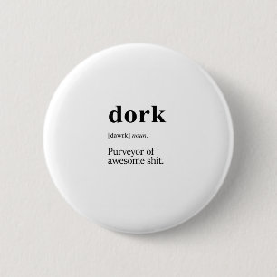 Dork definition 6 cm round badge