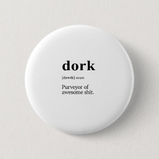 Dork definition 6 cm round badge