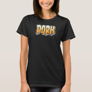 Dork Graffiti Style Design That Says Dork T-Shirt