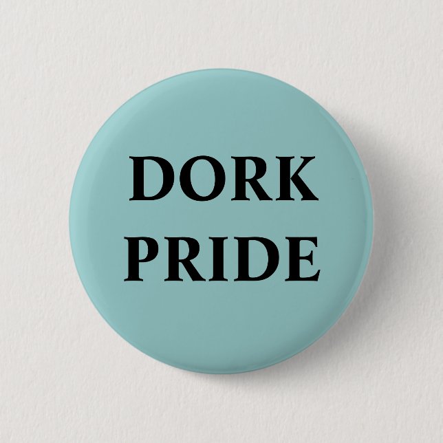 DORK PRIDE 6 CM ROUND BADGE (Front)