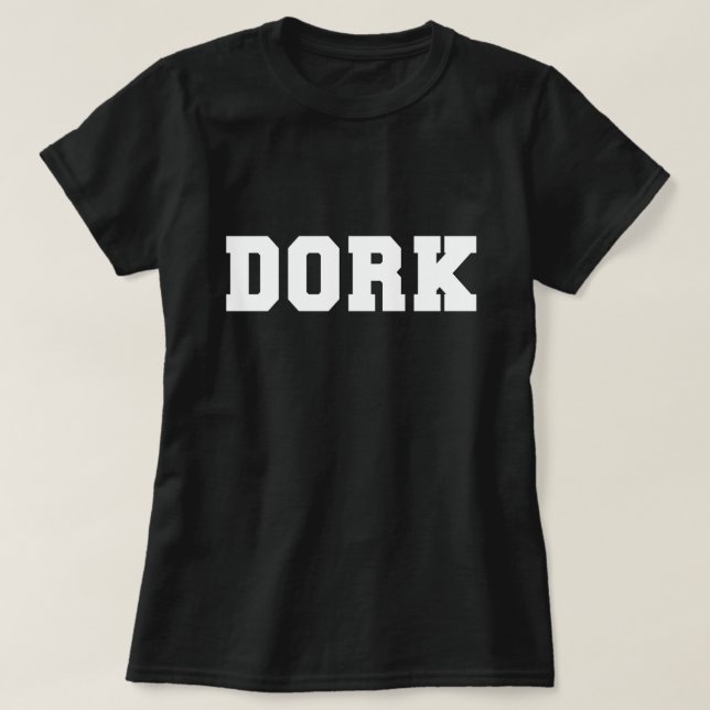DORK T-Shirt (Design Front)